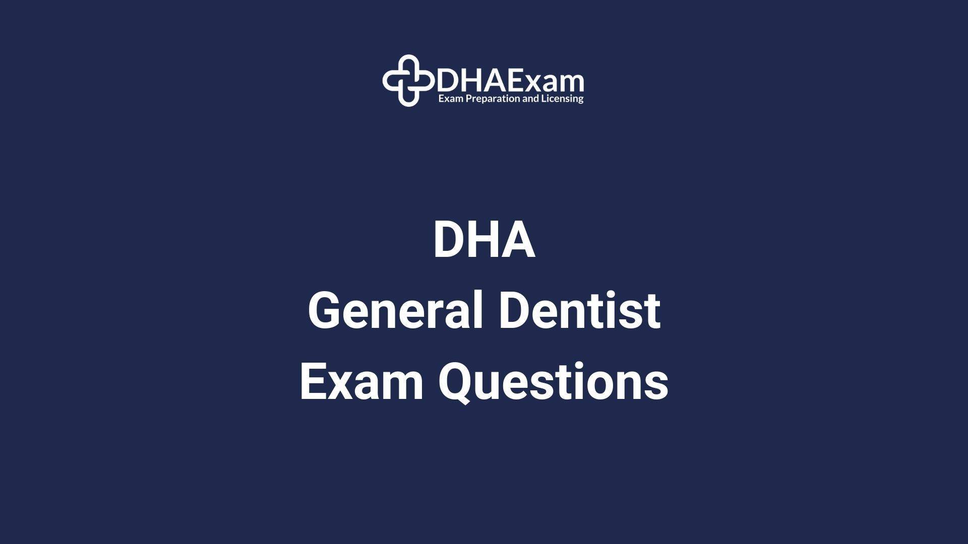 DHA Dentist Exam Questions For DHA License