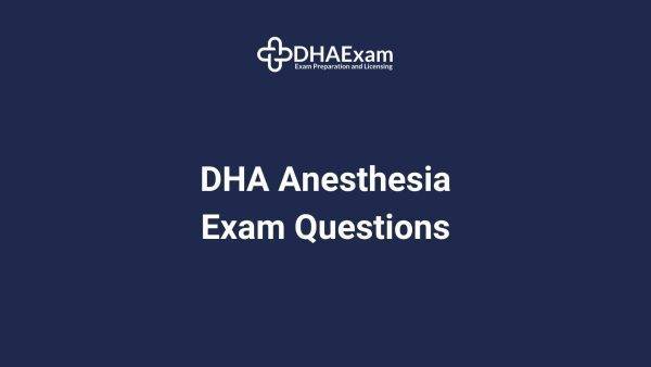 DHA Anesthesia Exam Questions