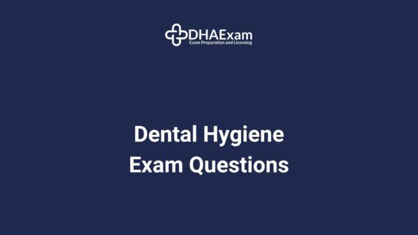 Dha Dental Hygiene Exam Questions
