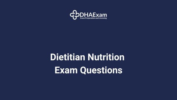 Dha Dietitian Nutrition Exam Questions