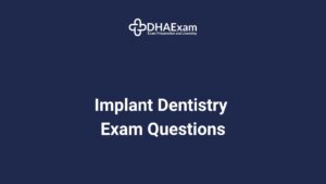Dha Implant Dentistry (Implantology) Exam Questions