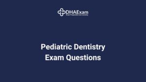 Dha Pediatric Dentistry Exam Mcqs