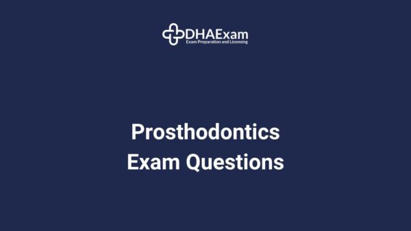 Dha Prosthodontics Exam Questions