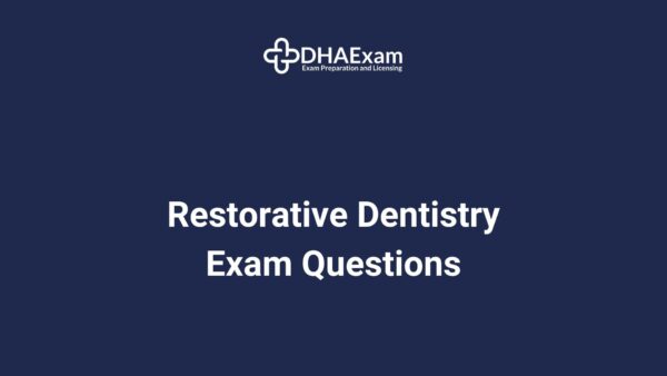 Dha Restorative Dentistry Exam Questions